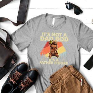 It Is not Dad Bod Its A Father Figure Bear Shirt